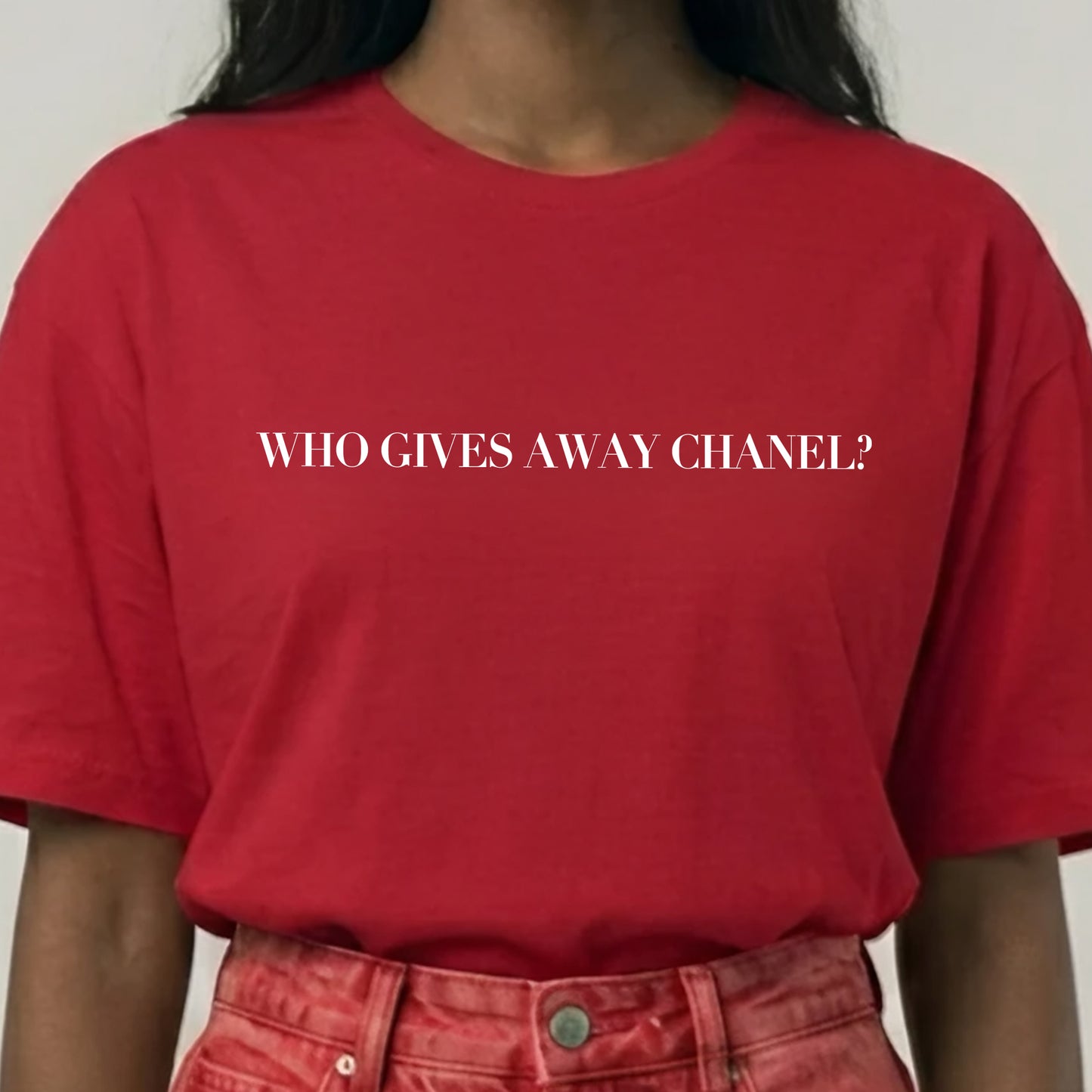 WHO GIVES AWAY CHANEL premium t-shirt (Limited Availability)