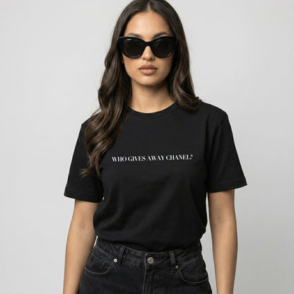 WHO GIVES AWAY CHANEL premium t-shirt (Limited Availability)
