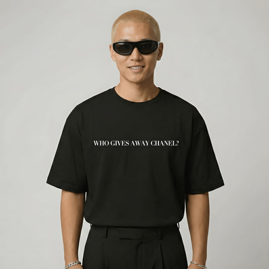 WHO GIVES AWAY CHANEL premium t-shirt (Limited Availability)